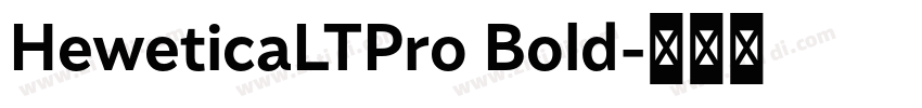 HeweticaLTPro Bold字体转换